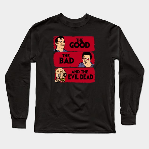 The good the bad and the evil dead Long Sleeve T-Shirt by carloj1956